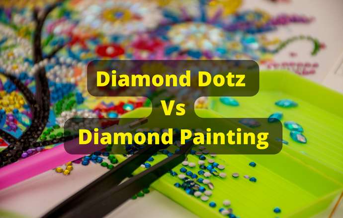 Diamond Dotz Vs Diamond Painting - Difference Explained in Detail